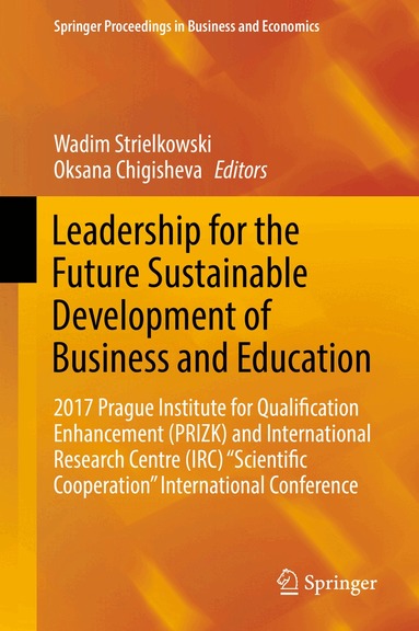 Wadim Strielkowski, Oksana Chigisheva - Leadership for the Future Sustainable Development of Business and Education, Inbunden