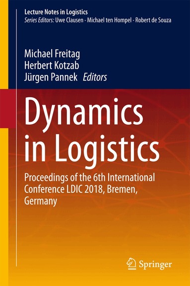 Michael Freitag, Herbert Kotzab, Jürgen Pannek - Dynamics in Logistics, Inbunden