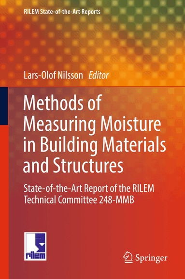 Lars-Olof Nilsson - Methods of Measuring Moisture in Building Materials and Structures, Inbunden