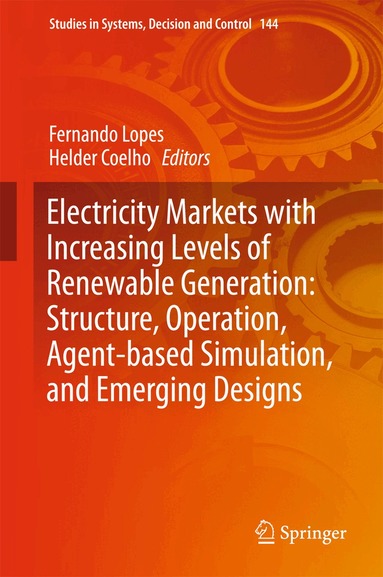 Fernando Lopes, Helder Coelho - Electricity Markets with Increasing Levels of Renewable Generation: Structure, Operation, Agent-based Simulation, and Emerging Designs, Inbunden