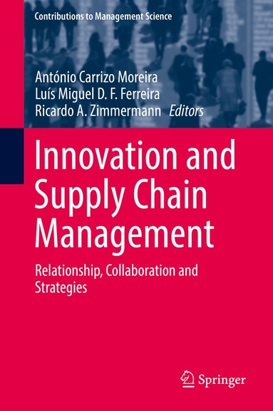 António Carrizo Moreira, Luís Miguel D. F. Ferreira, Ricardo A. Zimmermann - Innovation and Supply Chain Management, Inbunden