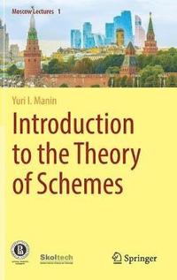 bokomslag Introduction to the Theory of Schemes