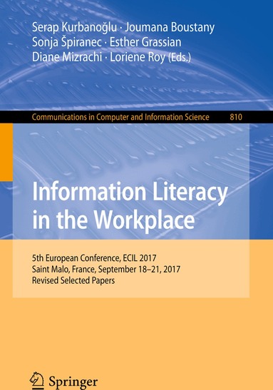 Serap Kurbanoğlu, Joumana Boustany, Sonja Špiranec, Esther Grassian, Diane Mizrachi, Loriene Roy - Information Literacy in the Workplace, Häftad