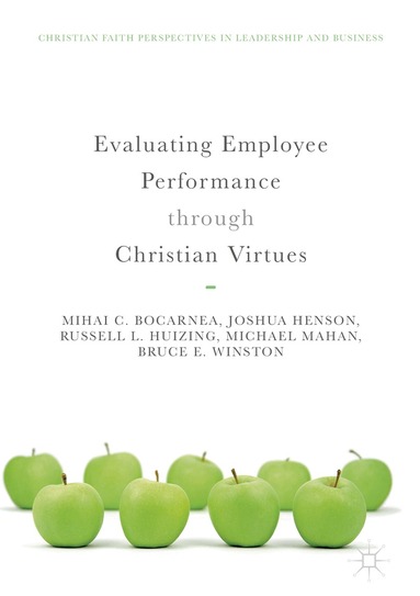 Mihai C. Bocarnea, Joshua Henson, Russell L. Huizing, Michael Mahan, Bruce E. Winston - Evaluating Employee Performance through Christian Virtues, Inbunden