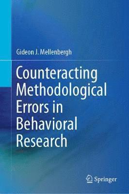 Gideon J. Mellenbergh - Counteracting Methodological Errors in Behavioral Research, Inbunden