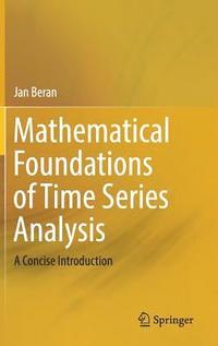 bokomslag Mathematical Foundations of Time Series Analysis