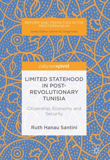 Ruth Hanau Santini - Limited Statehood in Post-Revolutionary Tunisia, Inbunden