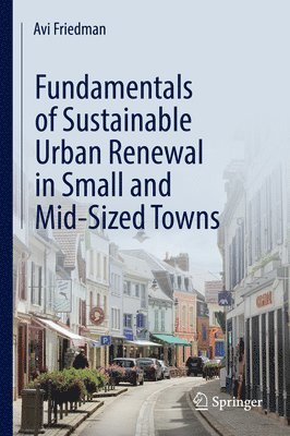 Fundamentals of Sustainable Urban Renewal in Small and Mid-Sized Towns 1