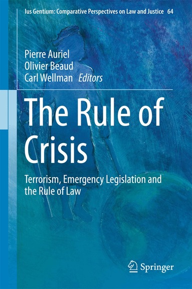 Pierre Auriel, Olivier Beaud, Carl Wellman - Rule of Crisis, Inbunden
