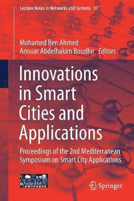 Mohamed Ben Ahmed, Anouar Abdelhakim Boudhir - Innovations in Smart Cities and Applications, Häftad