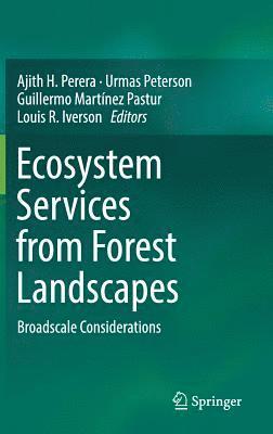 Ajith H. Perera, Urmas Peterson, Guillermo Martínez Pastur, Louis R. Iverson, Dr. Ajith H. Perera, Guillermo Martinez Pastur - Ecosystem Services from Forest Landscapes, Inbunden