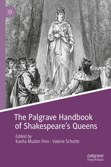 Kavita Mudan Finn, Valerie Schutte - Palgrave Handbook of Shakespeare's Queens, Inbunden