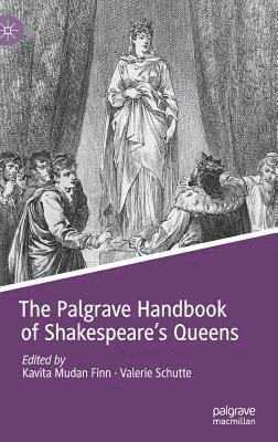 Kavita Mudan Finn, Valerie Schutte - Palgrave Handbook of Shakespeare's Queens, Inbunden