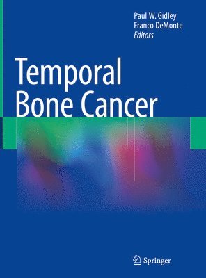 Paul W. Gidley, Franco DeMonte, Franco Demonte - Temporal Bone Cancer, Inbunden