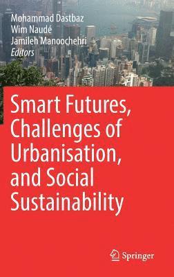 Smart Futures, Challenges of Urbanisation, and Social Sustainability 1