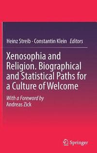 bokomslag Xenosophia and Religion. Biographical and Statistical Paths for a Culture of Welcome