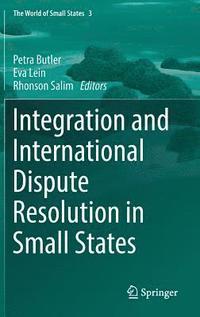 bokomslag Integration and International Dispute Resolution in Small States