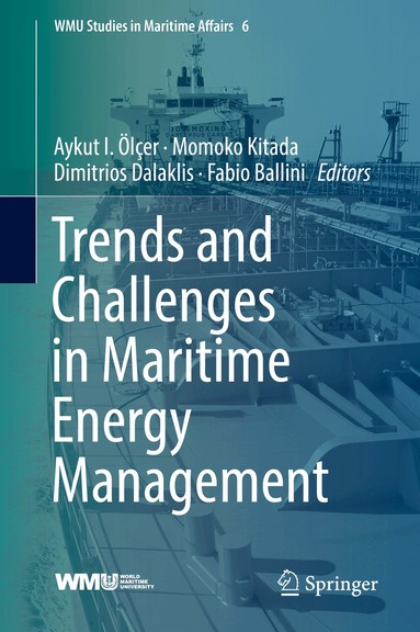 Aykut I. Ölçer, Momoko Kitada, Dimitrios Dalaklis, Fabio Ballini - Trends and Challenges in Maritime Energy Management, Inbunden