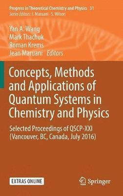 bokomslag Concepts, Methods and Applications of Quantum Systems in Chemistry and Physics