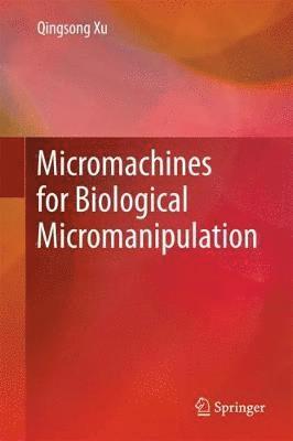 Micromachines for Biological Micromanipulation 1