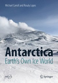 bokomslag Antarctica: Earth's Own Ice World