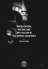bokomslag Racialization, Racism, and Anti-Racism in the Nordic Countries