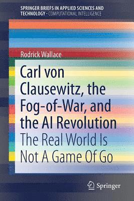 bokomslag Carl von Clausewitz, the Fog-of-War, and the AI Revolution