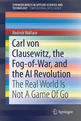 bokomslag Carl von Clausewitz, the Fog-of-War, and the AI Revolution