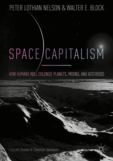 Peter Lothian Nelson, Walter E. Block - Space Capitalism, Häftad