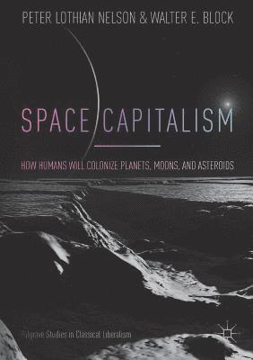 Peter Lothian Nelson, Walter E. Block - Space Capitalism, Häftad