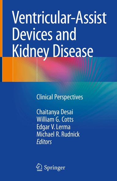 Chaitanya Desai, William G. Cotts, Edgar V. Lerma, Michael R. Rudnick - Ventricular-Assist Devices and Kidney Disease, Inbunden