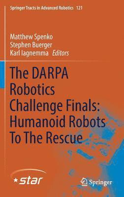 bokomslag The DARPA Robotics Challenge Finals: Humanoid Robots To The Rescue