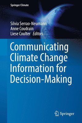 Communicating Climate Change Information for Decision-Making 1