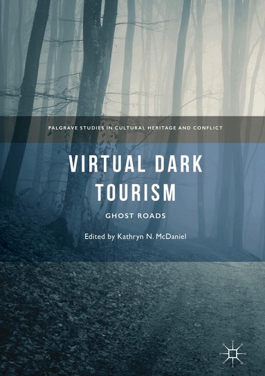 Kathryn N. McDaniel - Virtual Dark Tourism, Inbunden