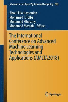 International Conference on Advanced Machine Learning Technologies and Applications (AMLTA2018) 1