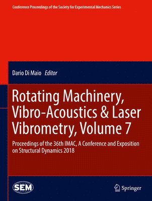 Rotating Machinery, Vibro-Acoustics & Laser Vibrometry, Volume 7 1