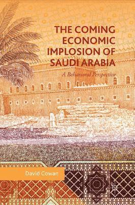 The Coming Economic Implosion of Saudi Arabia 1