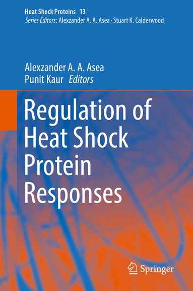 Alexzander A A Asea, Punit Kaur - Regulation of Heat Shock Protein Responses, Inbunden
