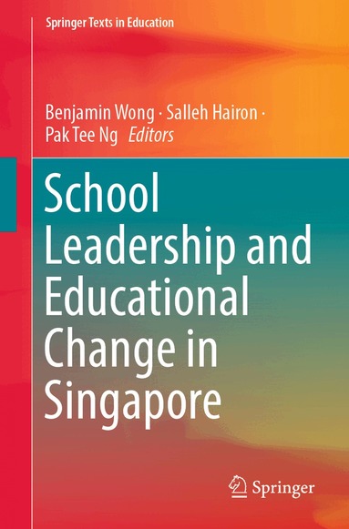 Benjamin Wong, Salleh Hairon, Pak Tee Ng - School Leadership and Educational Change in Singapore, Häftad