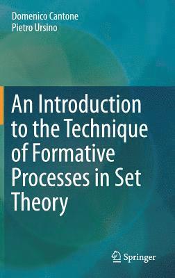 bokomslag An Introduction to the Technique of Formative Processes in Set Theory