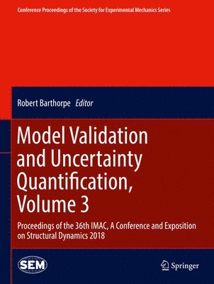 Robert Barthorpe - Model Validation and Uncertainty Quantification, Volume 3, Inbunden