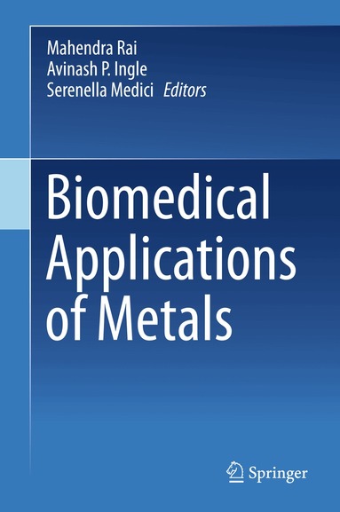 Mahendra Rai, Avinash P. Ingle, Serenella Medici - Biomedical Applications of Metals, Inbunden