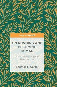 bokomslag On Running and Becoming Human