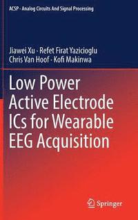 bokomslag Low Power Active Electrode ICs for Wearable EEG Acquisition