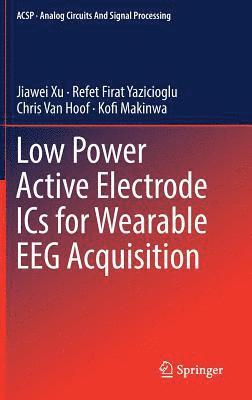 bokomslag Low Power Active Electrode ICs for Wearable EEG Acquisition