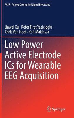 bokomslag Low Power Active Electrode ICs for Wearable EEG Acquisition