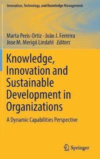 bokomslag Knowledge, Innovation and Sustainable Development in Organizations
