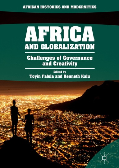 Toyin Falola, Kenneth Kalu - Africa and Globalization, Inbunden