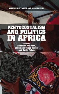 bokomslag Pentecostalism and Politics in Africa