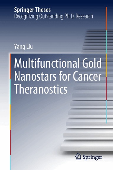 Yang Liu - Multifunctional Gold Nanostars for Cancer Theranostics, Inbunden